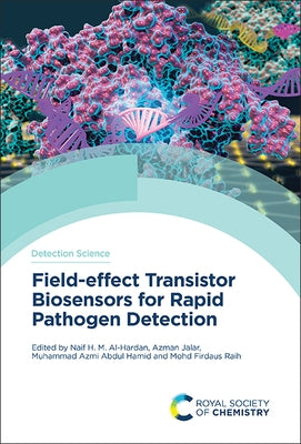 Field-Effect Transistor Biosensors for Rapid Pathogen Detection by Al-Hardan, Naif H. M.