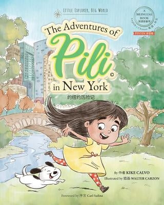 Pinyin The Adventures of Pili in New York. Dual Language Chinese Books for Children. Bilingual English Mandarin 拼音版 by Calvo, Kike