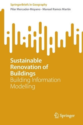 Sustainable Renovation of Buildings: Building Information Modelling by Mercader-Moyano, Pilar