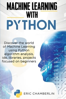 Machine Learning With Python by Chamberlin, Eric