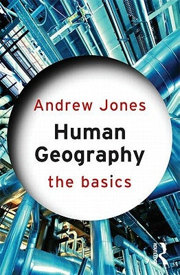 Human Geography: The Basics by Jones, Andrew