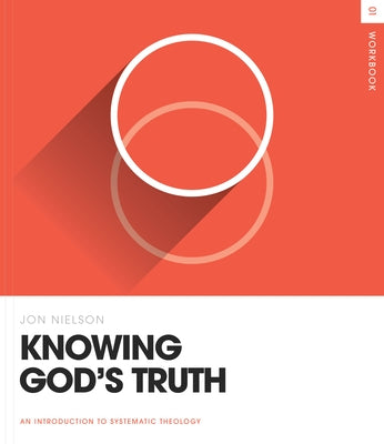 Knowing God's Truth Workbook by Nielson, Jon