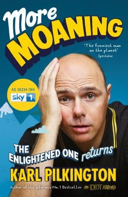 More Moaning: The Enlightened One Returns by Pilkington, Karl