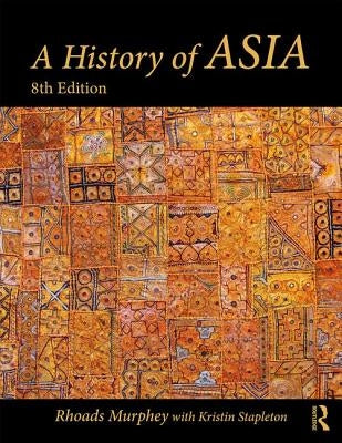 A History of Asia by Murphey, Rhoads