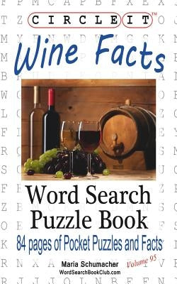 Circle It, Wine Facts, Word Search, Puzzle Book by Lowry Global Media LLC