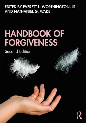 Handbook of Forgiveness by Worthington, Everett L., Jr.