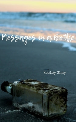 Messages in a Bottle by Shay, Keeley