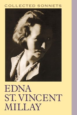 Collected Sonnets by Millay, Edna St Vincent