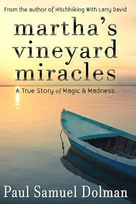 Martha's Vineyard Miracles by Dolman, Paul