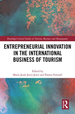 Entrepreneurial Innovation in the International Business of Tourism by Jerez-Jerez, Mar?a Jes?s