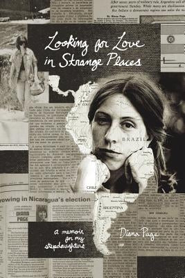 Looking for Love in Strange Places: A Memoir for My Stepdaughters by Page, Diana