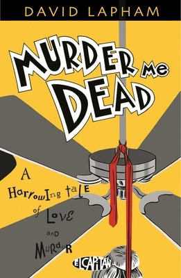 Murder Me Dead by Lapham, David