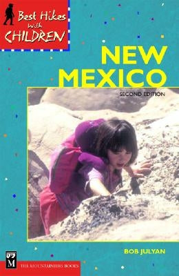 Best Hikes with Children in New Mexico by Julyan, Bob