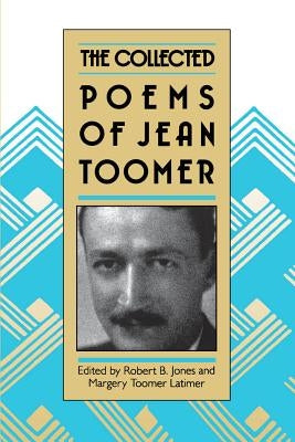 The Collected Poems of Jean Toomer by Jones, Robert B.