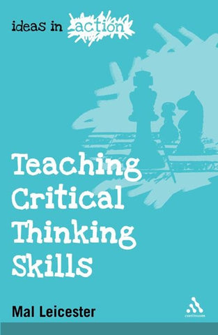 Teaching Critical Thinking Skills by Leicester, Mal