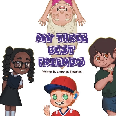 My Three Best Friends by Boughen, Shannon