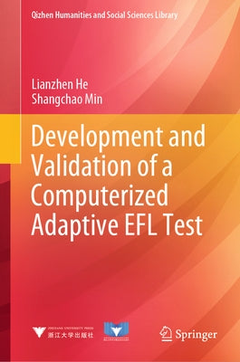 Development and Validation of a Computerized Adaptive EFL Test by He, Lianzhen