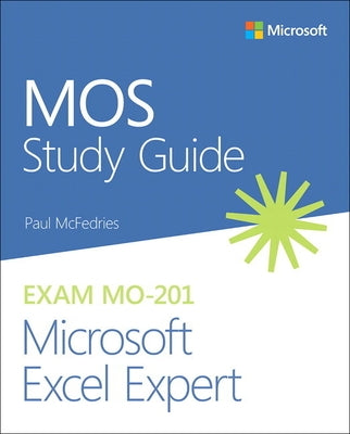 Mos Study Guide for Microsoft Excel Expert Exam Mo-201 by McFedries, Paul