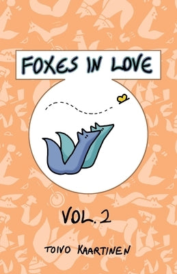 Foxes in Love: Volume 2 by Kaartinen, Toivo