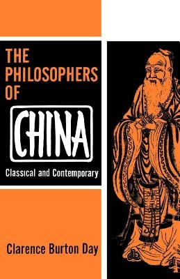 The Philosophers of China by Day, Clarence B. Burton