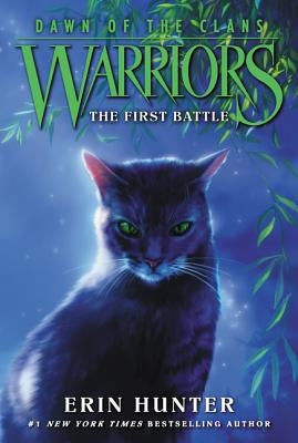 Warriors: Dawn of the Clans #3: The First Battle by Hunter, Erin