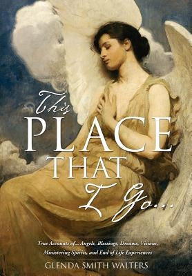 This Place That I Go... by Walters, Glenda Smith