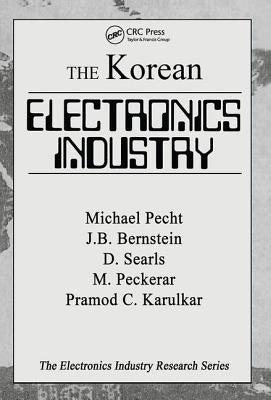 The Korean Electronics Industry by Pecht, Michael