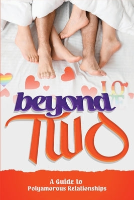 Beyond Two: A Guide to Polyamorous Relationships by Agboola, Ezekiel