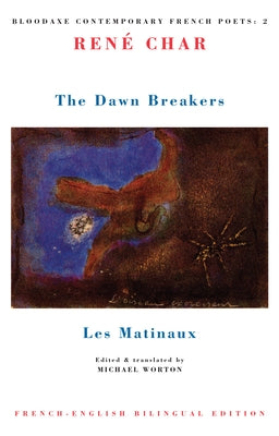 The Dawn Breakers: Les Matinaux by Char, RenÃ©