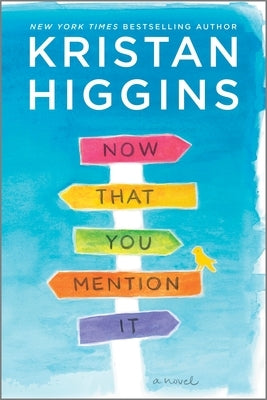 Now That You Mention It by Higgins, Kristan