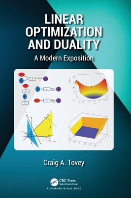 Linear Optimization and Duality: A Modern Exposition by Tovey, Craig A.