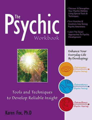 The Psychic Workbook: Tools and Techniques to Develop Reliable Insight by Fox, Karen