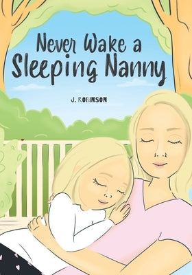 Never Wake a Sleeping Nanny by Robinson, J.