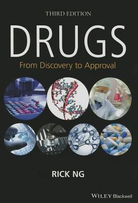 Drugs: From Discovery to Approval by Ng, Rick