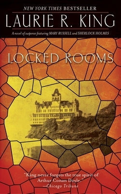 Locked Rooms: A Novel of Suspense Featuring Mary Russell and Sherlock Holmes by King, Laurie R.