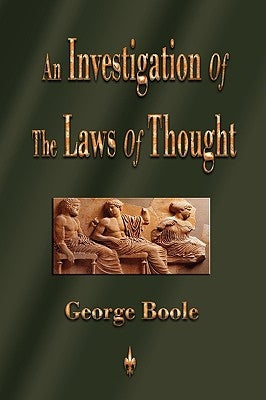 An Investigation of the Laws of Thought by George Boole