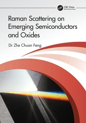 Raman Scattering on Emerging Semiconductors and Oxides by Feng, Zhe