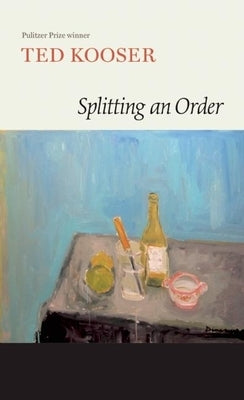 Splitting an Order by Kooser, Ted