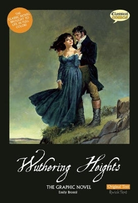 Wuthering Heights the Graphic Novel: Original Text by Bronte, Emily