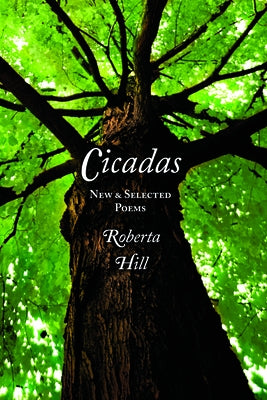 Cicadas: New & Selected Poems by Hill Whiteman, Roberta