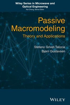 Passive Macromodeling: Theory and Applications by Grivet-Talocia, Stefano