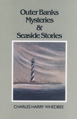 Outer Banks Mysteries and Seaside Stories by Whedbee, Charles Harry