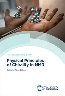 Physical Principles of Chirality in NMR by Garbacz, Piotr