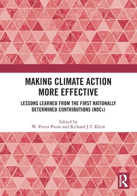 Making Climate Action More Effective: Lessons Learned from the First Nationally Determined Contributions (NDCs) by Pauw, W. Pieter