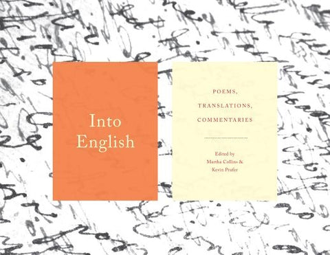 Into English: Poems, Translations, Commentaries by Collins, Martha