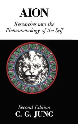 Aion: Researches Into the Phenomenology of the Self by Jung, C. G.