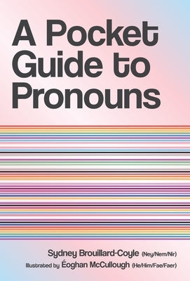 A Pocket Guide to Pronouns by Brouillard-Coyle, Sydney