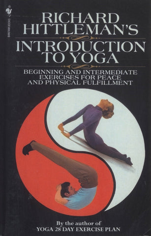 Richard Hittleman's Introduction to Yoga: Beginning and Intermediate Exercises for Peace and Physical Fulfillment by Hittleman, Richard