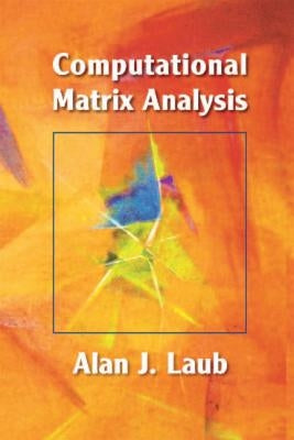 Computational Matrix Analysis by Laub, Alan J.