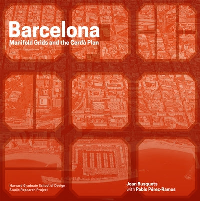 Barcelona: Manifold Grids and the Creda Plan by Busquets, Joan